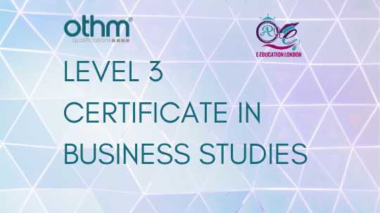 OTHM LEVEL 3 CERTIFICATE IN BUSINESS STUDIES